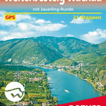 Rother Wanderführer Welterbesteig Wachau mit Jauerling-Runde von Franz Hauleitner ISBN 978-3-7633-4411-6 - (c) Rother Bergverlag