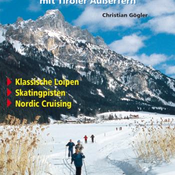 Allgäu – mit Tiroler Außerfern von Christian Gögler - Die schönsten Langlaufgebiete, Klassische Loipen – Skatingpisten – Nordic Cruising - (c) Rother Bergverlag