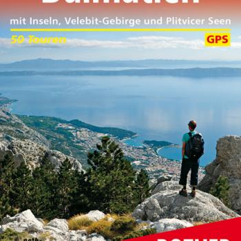 Dalmatien von Reto Solèr mit Inseln, Velebit-Gebirge und Plitvicer Seen (50 Touren) - (c) Rother Bergverlag