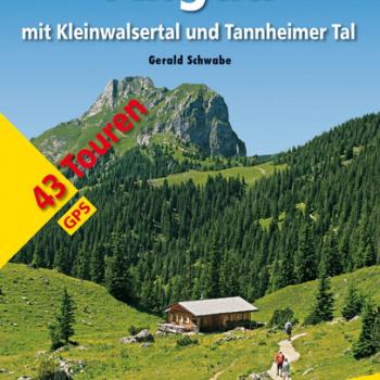 kurz & gut! Allgäu von Gerald Schwabe - 43 Touren im Allgäu, Kleinwalsertal und Tannheimer Tal - (c) Rother Bergverlag