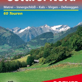 Osttirol Nord von Helmut Dumler und Gerhard Hirtlreiter - 60 Wanderungen und Bergtouren im Osttiroler Teil des Nationalparks Hohe Tauern - (c) Rother Bergverlag