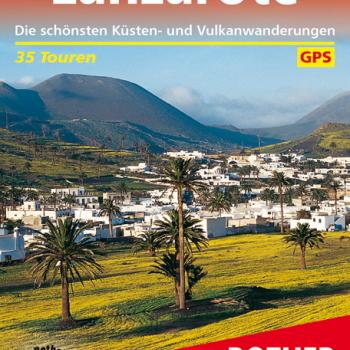 Lanzarote von Rolf Götz Die 35 schönsten Küsten- und Vulkanwanderungen - (c) Rother Bergverlag