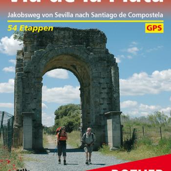 Vía de la Plata von Cordula Rabe  Jakobsweg von Sevilla nach Santiago de Compostela - (c) Rother Bergverlag