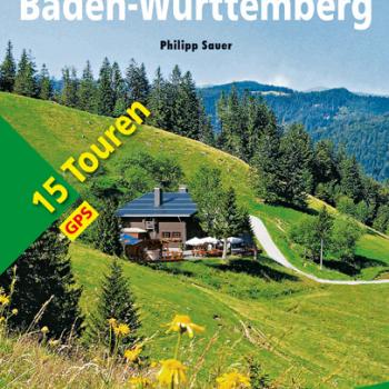 Wochenendtouren Baden-Württemberg von Hütte zu Hütte – Philipp Sauer - (c) Rother Bergverlag