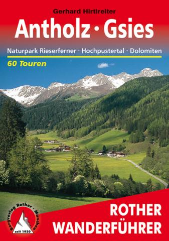 Antholz – Gsies von Gerhard Hirtlreiter - Naturpark Rieserferner, Hochpustertal, Dolomiten - 60 ausgewählte Wanderungen und Bergtouren zwischen Hochgall und Drei Zinnen - (c) Rother Bergverlag