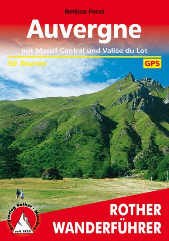 Auvergne mit Massif Central und Vallée du Lot von Bettina Forst - (c) Rother Bergverlag