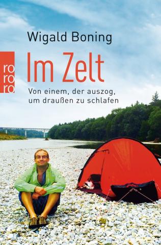 "Im Zelt" - Ein Buch von Wigald Boning, erschienen im (c) Rowohlt Verlag