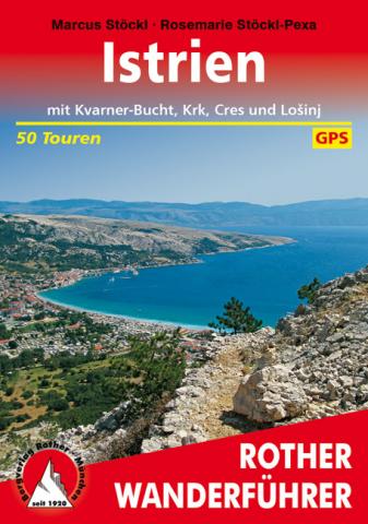 Istrien von Marcus und Rosemarie Stöckl und Rosemarie Stöckl-Pexa mit Kvarner-Bucht, Krk, Cres und Lošinj (50 Touren) - (c) Rother Bergverlag