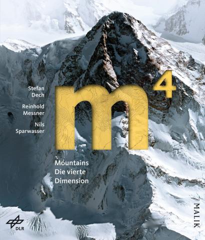Stefan Dech, Reinhold Messner, Nils Sparwasser  „m4 Mountains – Die vierte Dimension“ – Malik Verlag