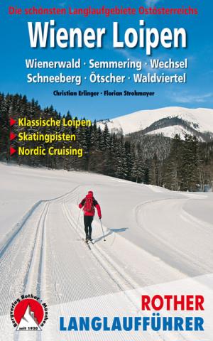 Wiener Loipen von Christian Erlinger und Florian Strohmayer - Die schönsten Langlaufloipen im Osten Österreichs - (c) Rother Bergverlag