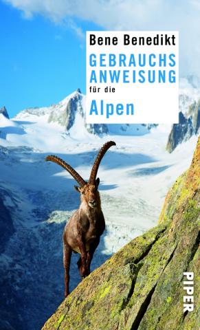 Piper Verlag, Bene Benedikt, Gebrauchsanweisung für die Alpen