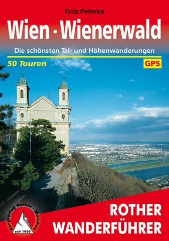 Wien – Wienerwald von Fritz Peterka - Die schönsten Tal- und Höhenwanderungen - 50 Touren - (c) Rother Bergverlag Wien – Wienerwald von Fritz Peterka - Die schönsten Tal- und Höhenwanderungen - 50 Touren - (c) Rother Bergverlag